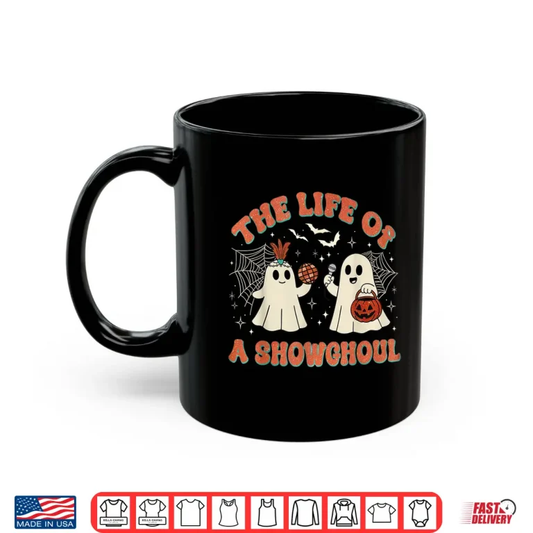 Mug The Life of a Showghoul Halloween Ghost Shirt