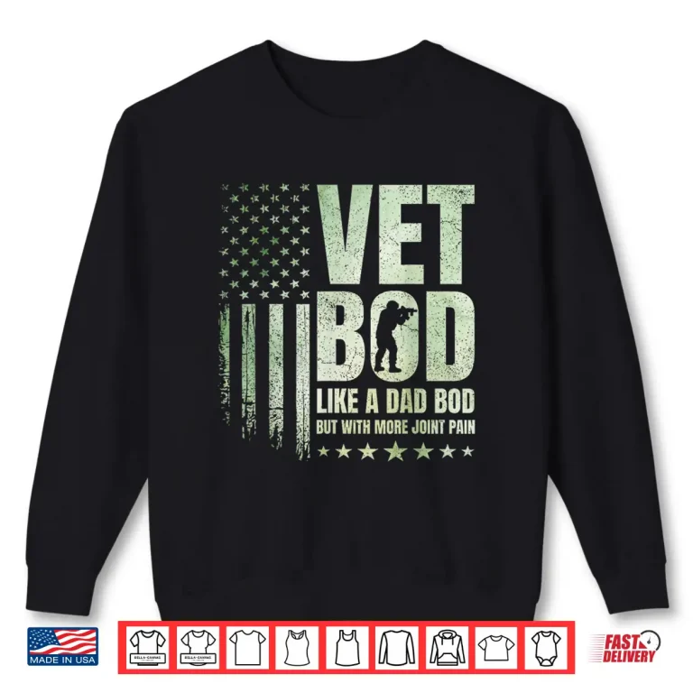 Sweatshirt Vet BOD Like A Dad BOD But with More Joint Pain Military Vet Shirt