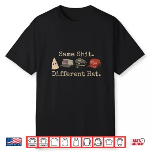 Same Shit Different Hat Funny Quote Shirt
