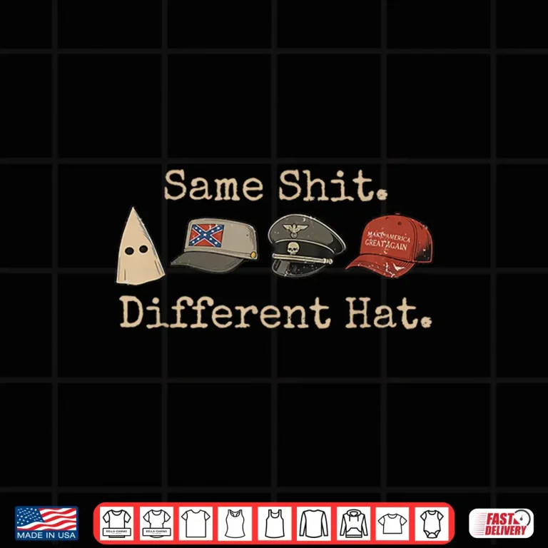 Design Same Shit Different Hat Funny Quote Shirt