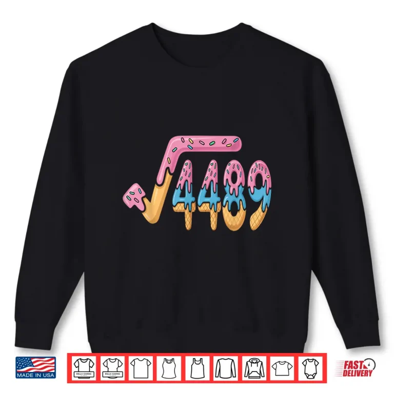 Sweatshirt Square Root 4489 Funny 67 Math Ice Cream Meme Math Shirt
