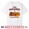 I Was Narcanned At Cracker Barrel Old Country Store Shirt