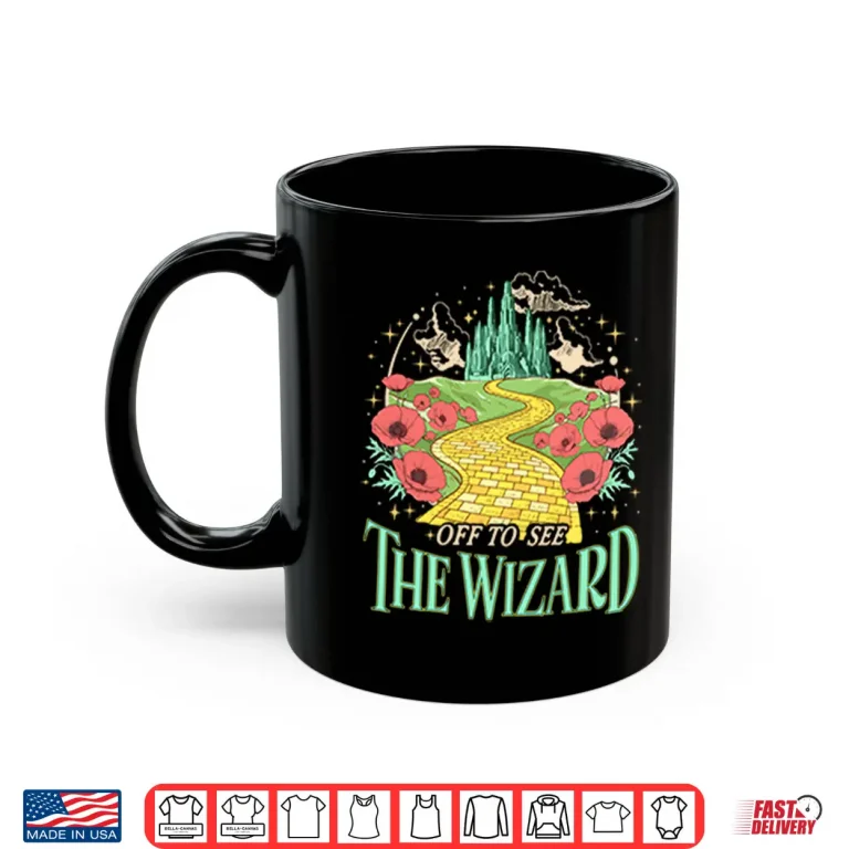 Mug Off To See The Wizard Shirt