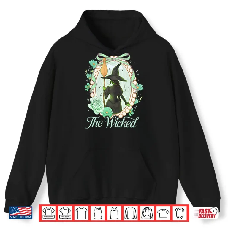 Hoodie Wicked For Good Elphaba The Wicked Shirt