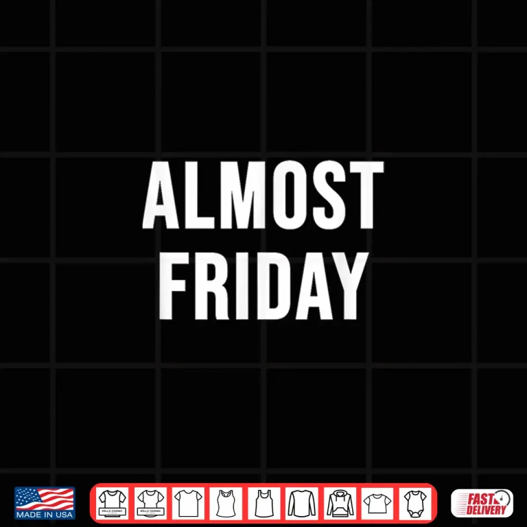 Design Almost Friday Shirt