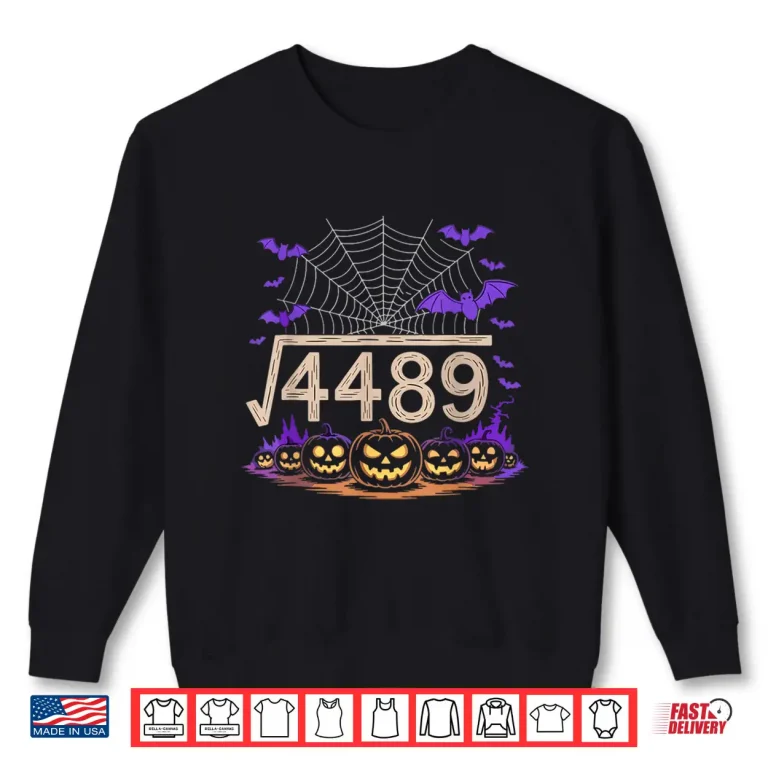 Sweatshirt Funny 67 Meme Math Teacher 6 7 Halloween Square Root 4489 Shirt