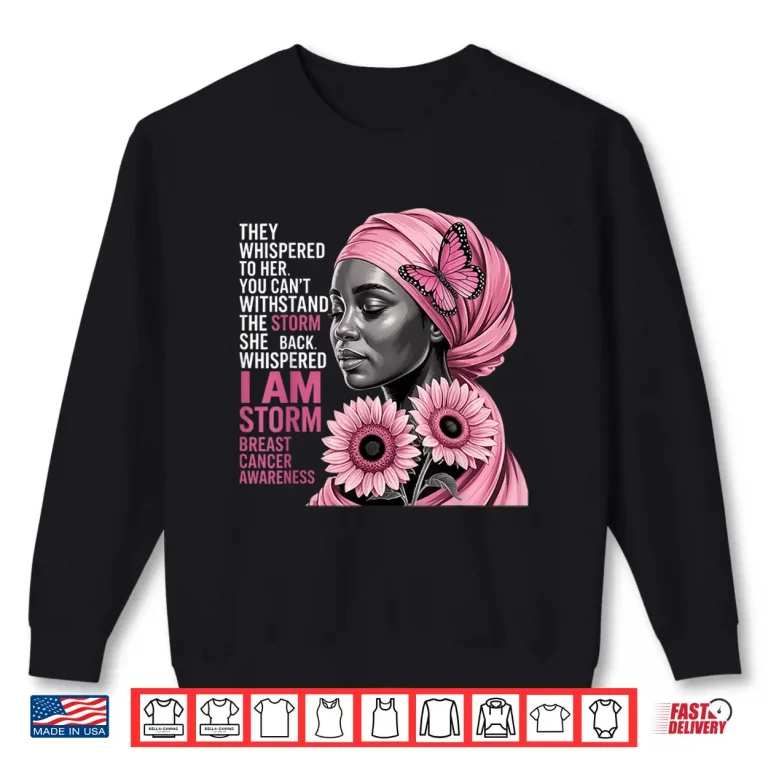 Sweatshirt Im The Storm Black Women Breast Cancer Awareness Month Shirt