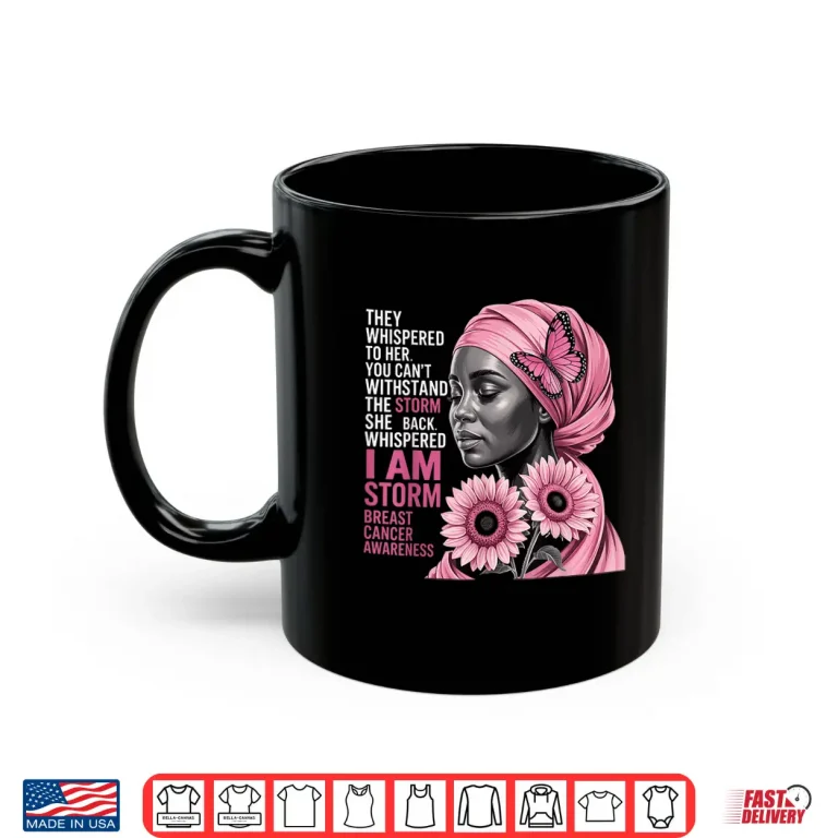 Mug Im The Storm Black Women Breast Cancer Awareness Month Shirt