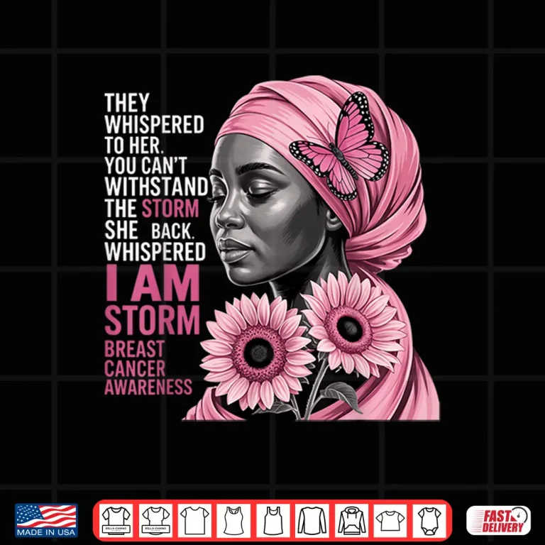Design Im The Storm Black Women Breast Cancer Awareness Month Shirt