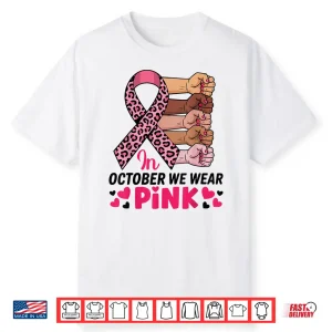 In October We Wear Pink Breast Cancer Awareness Month Shirt