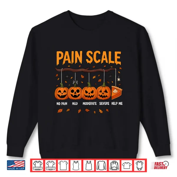 Pain Scale Pumpkin Pain Assessment Trauma Nurse Halloween Shirt 2 Sweatshirt Pain Scale Pumpkin Pain Assessment Trauma Nurse Halloween Shirt