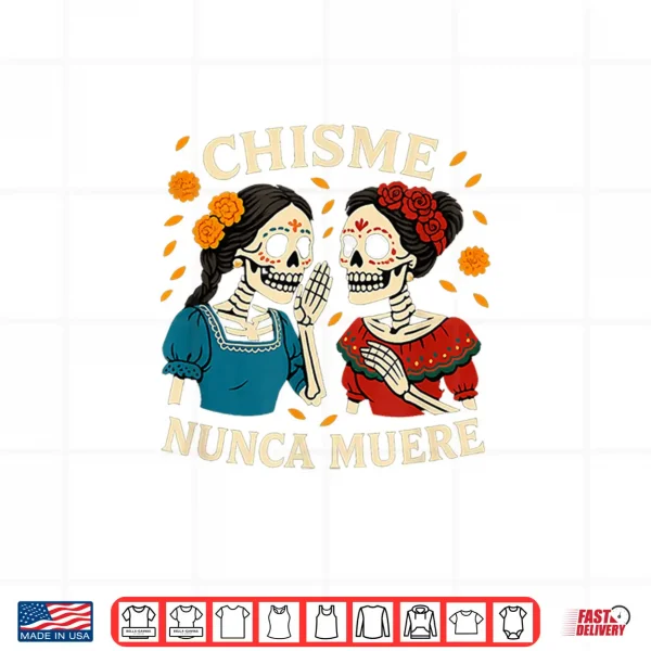 Chisme Nunca Muere Día De Los Muertos Gossip Skeletons Shirt 4 Design Chisme Nunca Muere Dia de Los Muertos Gossip Skeletons Shirt