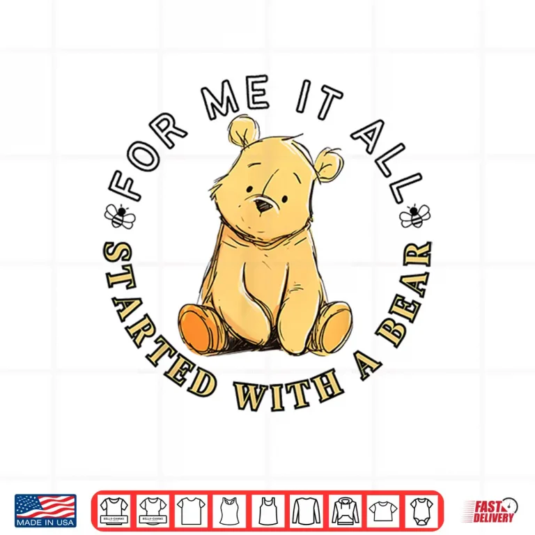 Design For Me It All Started with A Bear Classic Teddy Shirt