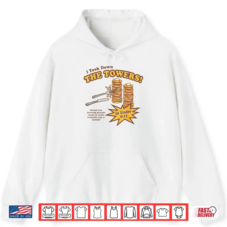 Hoodie I Took Down The Towers Pancake Vintage Shirt