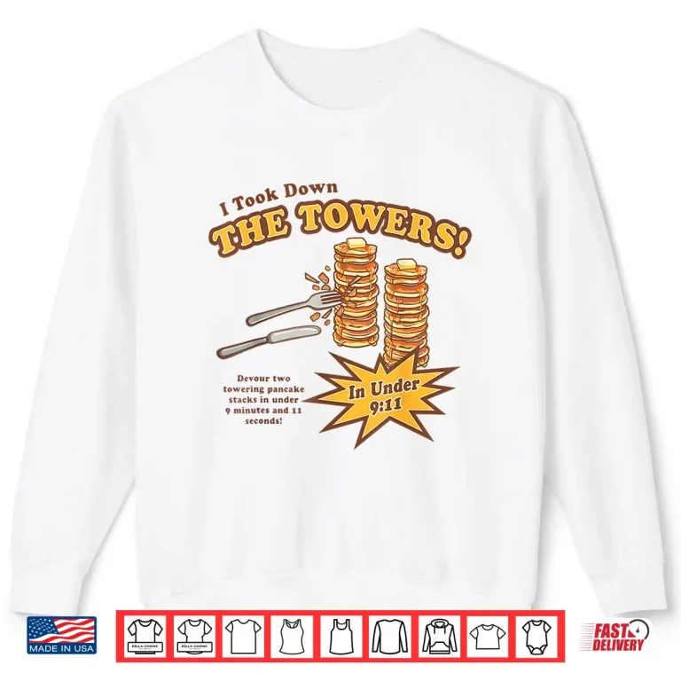 Sweatshirt I Took Down The Towers Pancake Vintage Shirt