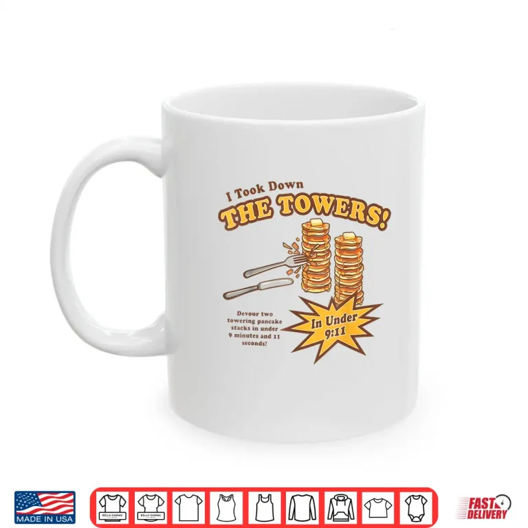 Mug I Took Down The Towers Pancake Vintage Shirt