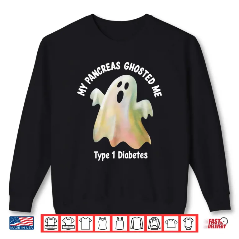 My Pancreas Ghosted Me Diabetes Halloween Shirt 2 Sweatshirt My Pancreas Ghosted Me Diabetes Halloween Shirt