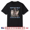 Pibble Dog Wash Clean My Belly Funny Meme Shirt