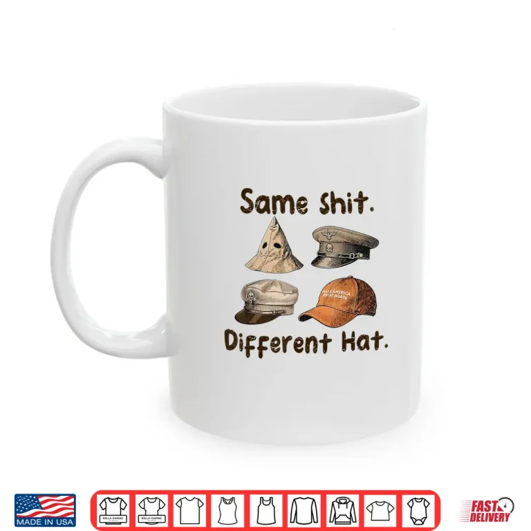 Mug Same Shit Different Hat Art Shirt