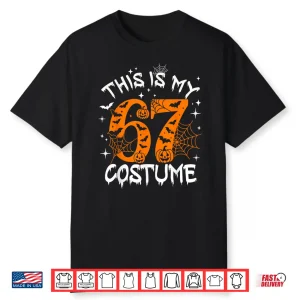 This Is My Halloween 67 Costume Number 6 7 Meme Saying 6 7 Shirt