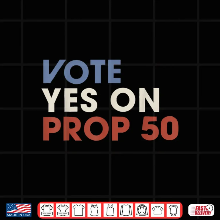 Vote Yes On Prop 50 Patriotic Vintage Shirt 4 Design Vote YES on Prop 50 Patriotic Vintage Shirt