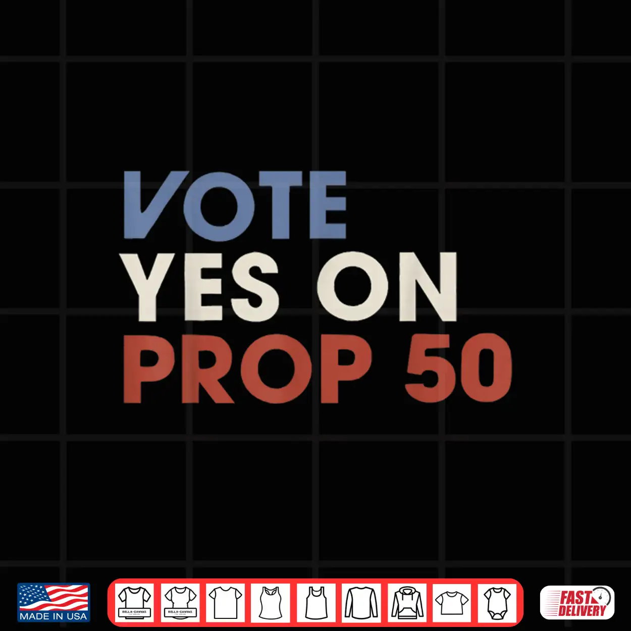 Vote Yes On Prop 50 Patriotic Vintage Shirt Vote Yes On Prop 50 Patriotic Vintage Shirt