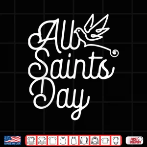Design All Saints Day Catholic Gifts Holy Spirit Shirt