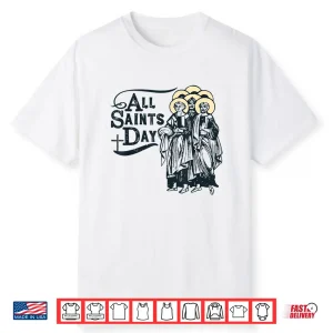 All Saints’ Day Catholic Saints Shirt