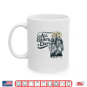 All Saints' Day Catholic Saints Shirt 3 Mug All Saints Day Catholic Saints Shirt