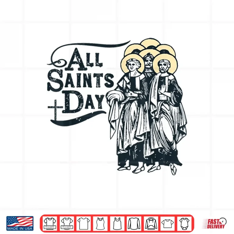 Design All Saints Day Catholic Saints Shirt