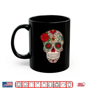 Mug Day of the Dead Mexican Sugar Skull All Saints Day Shirt