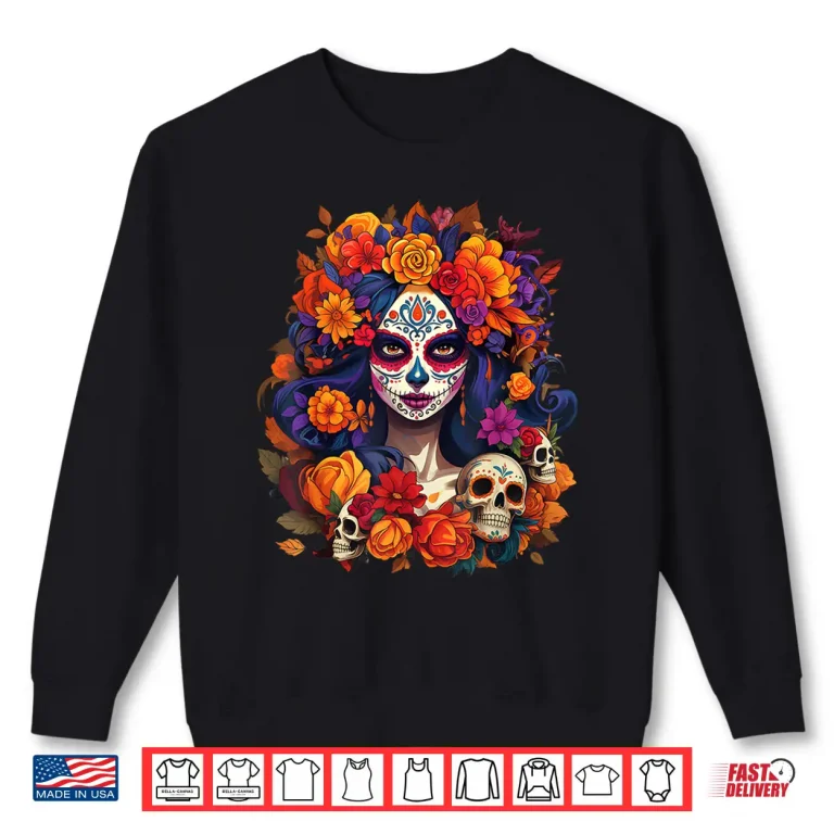 Sweatshirt De Los Muertos La Catrina Day of The Dead Sugar Skull Shirt