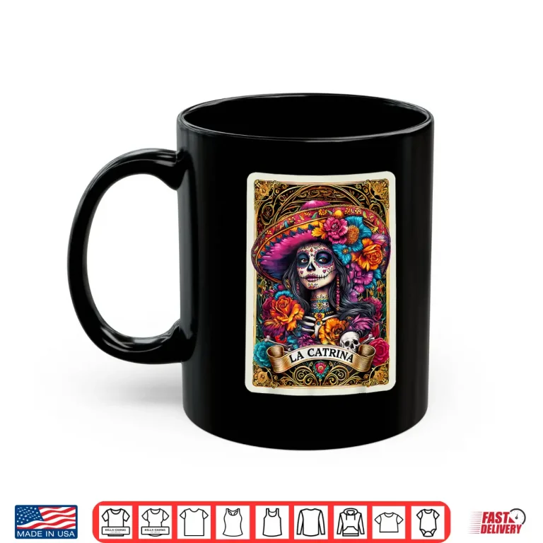 Mug De Los Muertos La Catrina Day of The Dead Sugar Skull Women Shirt