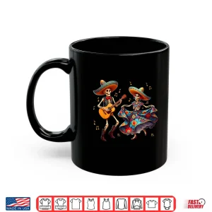 Mug Dia De Los Muertos Dancing Skeletons Guitar Day of The Dead Shirt
