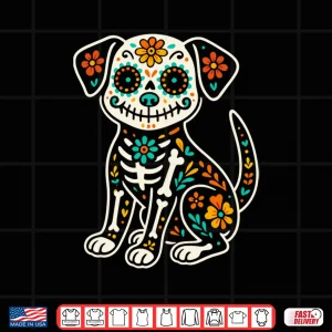 Design Dia De Los Muertos Dog Shirt Day of the Dog Dead Sugar Skull Shirt