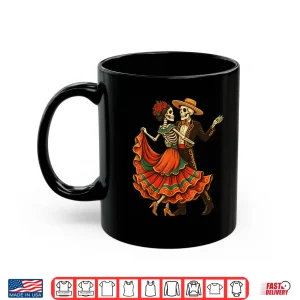 Mug Dia De Los Muertos Skeletons Dancing Mexican Day of Dead Shirt