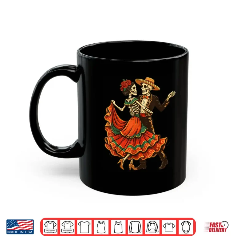 Mug Dia De Los Muertos Skeletons Dancing Mexican Day of Dead Shirt