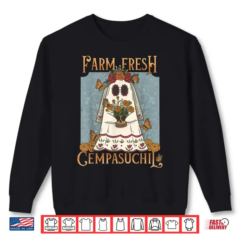 Sweatshirt Farm Fresh Cempasuchil Ghost Day of The Dead Halloween Shirt