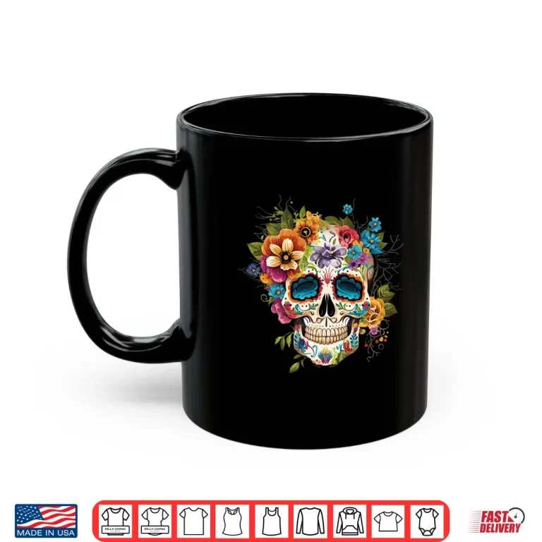 Mug Floral Sugar Skull Dia de Los Muertos Gothic Day Of The Dead Shirt