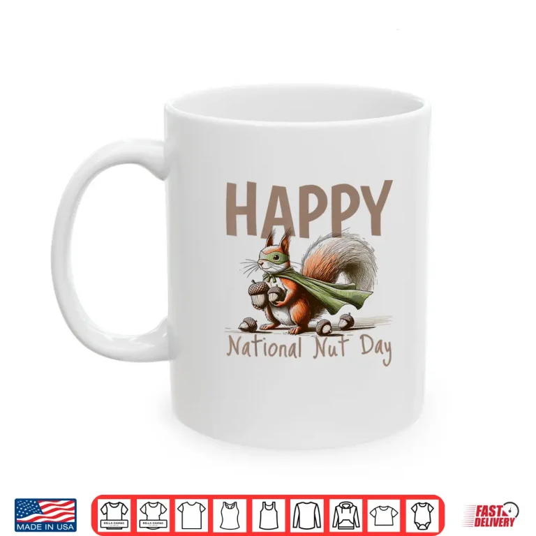 Mug Celebration Happy National Nut Day Shirt