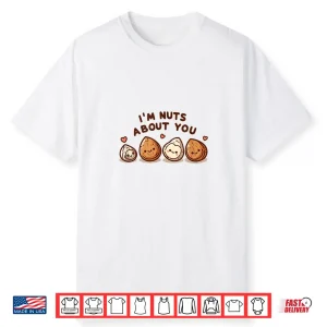 I’M Nuts About You Cute Cartoon Nut Valentine’S Day Shirt