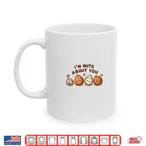 Mug Im Nuts About You Cute Cartoon Nut Valentines Day Shirt