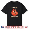 I’M Nuts About You Cute Valentine’S Day Squirrels Nut Shirt