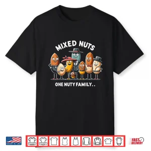 Mixed Nuts Family Humorous National Nut Day Shirt