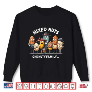 Sweatshirt Mixed Nuts Family Humorous National Nut Day Shirt