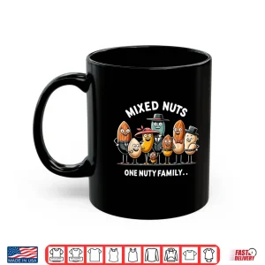 Mug Mixed Nuts Family Humorous National Nut Day Shirt