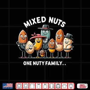 Design Mixed Nuts Family Humorous National Nut Day Shirt