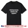 Pistachio Nuts Nut Lover Shirt