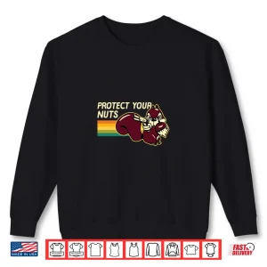 Sweatshirt Protect Your Nuts Funny Squirrel Pun National Nut Day Gift Shirt