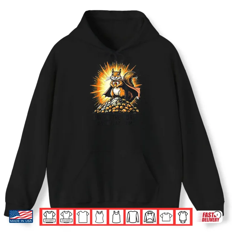 Hoodie Saving The World One Nut At A Time Squirrel Appreciation Day Shirt